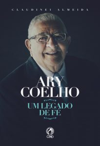 Lançamento do livro biográfico 'Ary Coelho – Um Legado de Fé'