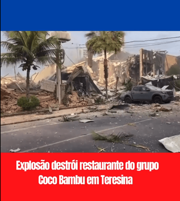 Explosão destrói restaurante do grupo Coco Bambu em Teresina
